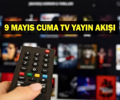 BUGÜN YAYIN AKIŞI: 9 Mayıs Cuma Bu Akşam Hangi Diziler Var Başakşehir Fenerbahçe Maçı Hangi Kanalda 9 Mayıs tv yayın akışı listesi