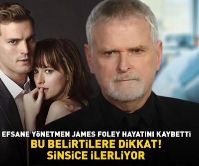 Grinin 50 Tonu’nun yönetmeni James Foley hayatını kaybetti Bu belirtilere dikkat SİNSİCE İLERLEYEN TEHLİKELİ KANSER