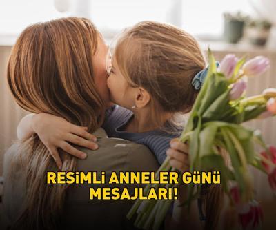 RESİMLİ ANNELER GÜNÜ MESAJLARI 2025 | Anne, eş ve kayınvalideye özel WhatsApp ve Instagramda paylaşabileceğiniz en güzel Anneler Günü mesajları