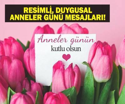 RESİMLİ ANNELER GÜNÜ MESAJLARI: 2025 Resimli, Anlamlı, Yazılı, Ablaya, Teyzeye, Halaya, Anneye Göndermelik Anneler Günü Mesajları