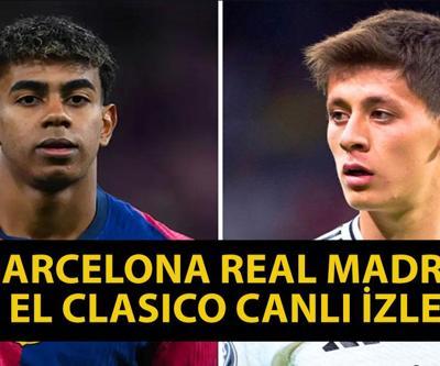 CANLI| Barcelona Real Madrid Canlı İzle El Clasico Canlı İzle Barcelona Real Madrid Maçı Hangi Kanalda Arda Güler İlk 11de Mi