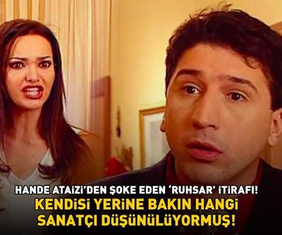 Hande Ataiziden şoke eden Ruhsar itirafı Kendisi yerine bakın hangi sanatçı düşünülüyormuş...