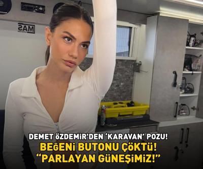 Eşref Rüyanın Nisanı Demet Özdemirden karavan pozu PARLAYAN GÜNEŞİMİZ