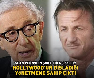 Hollywood yıldızı Sean Penn şoke etti Taciz iddialarının odağındaki Woody Allena sahip çıktı