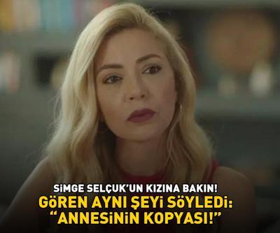 İnci Taneleri’nin Candan’ı Simge Selçuk’un kızına bakın Gören aynı şeyi söyledi: Annesinin kopyası