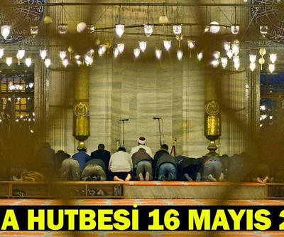 CUMA HUTBESİ KONUSU 16 MAYIS 2025: Bu Hafta Cuma Hutbesi Konusu Ne