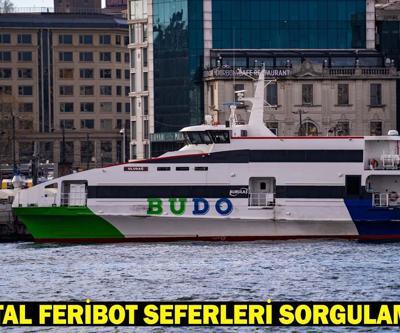 FERİBOT İPTAL SEFERLER SORGULAMA 17 MAYIS: İDO ve BUDO feribot seferleri iptal mi oldu