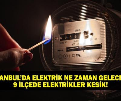 9 İLÇEDE ELEKTRİKLER YOK İSTANBUL ELEKTRİK KESİNTİSİ: 18 Mayıs İstanbulda Elektrikler Ne Zaman Gelecek BEDAŞ - AYEDAŞ Elektrik Kesintisi Sorgulama