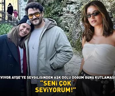 Survivor Ayşeye sevgilisinden aşk dolu doğum günü kutlaması: SENİ ÇOK SEVİYORUM
