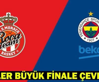 Fenerbahçe Beko Monaco maçı ne zaman, saat kaçta, hangi kanalda EUROLEAGUE FİNAL MAÇI İÇİN NEFESLER TUTULDU