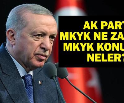 MKYK TOPLANTI KARARLARI: Ak Parti MKYK Toplantısı Ne Zaman, Bugün Mü İşte MKYK Toplantı Konuları...