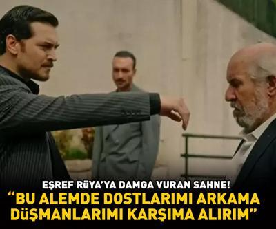 Eşref Rüyaya damga vuran sahne Eşref, Nusret Ağayı vurdu Bu alemde dostlarımı arkama, düşmanlarımı karşıma alırım