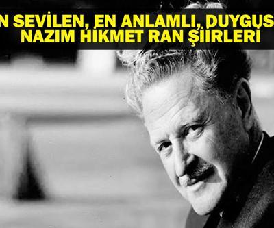 NAZIM HİKMET ŞİİRLERİ: En Anlamlı, En Duygusal Nazım Hikmet Ran Şiirleri Türk Şiirinin Usta İsmi 62. Ölüm Yıl Dönümünde Anılıyor