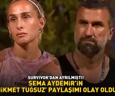 Hikmet’in Survivordan ayrılması sonrası Sema Aydemir’den olay paylaşım GÖREN AYNI ŞEYİ SÖYLEDİ