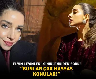 Kavak Yellerinin Ayşesiydi Elvin Levinleri sinirlendiren soru Bunlar çok hassas konular