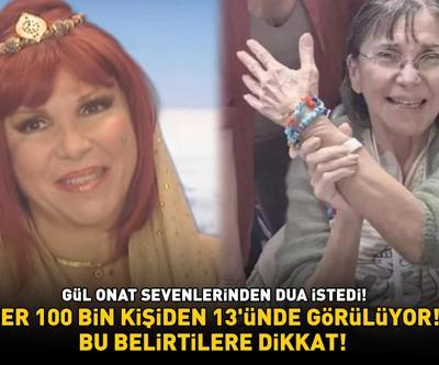 Sihirli Annemin Perihanı Gül Onat Dualarınızı bekliyorum dedi Bu belirtilere dikkat Her 100.000 kişiden 13ünde görülüyor