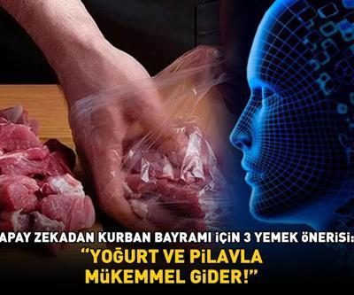 YAPAY ZEKADAN KURBAN BAYRAMI İÇİN 3 YEMEK TARİFİ ÖNERİSİ ChatGPT noktayı koydu: Yoğurt ve pilavla birlikte mükemmel gider