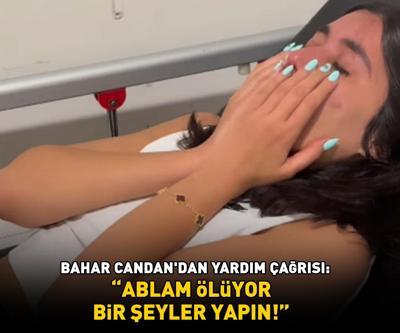 ANOREKSİYA tanısı koyulan NİHAL CANDAN yoğun bakımda Durumu kritik Kardeşi Bahar Candan yardım istedi