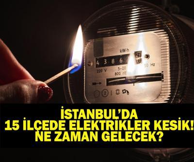 15 İLÇE İSTANBUL ELEKTRİK KESİNTİSİ: İstanbul Elektrik Kesintisi Ne Zaman Bitecek Elektrikler Ne Zaman Gelecek BEDAŞ AYEDAŞ 8 Haziran Elektrik Kesintisi Açıklaması
