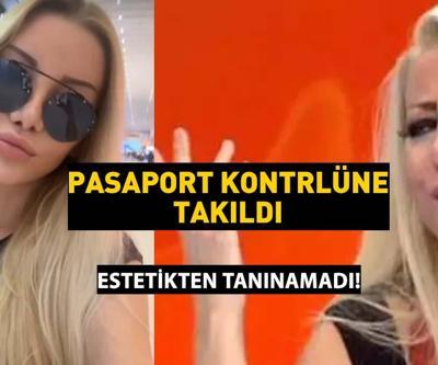 Estetiğin dozunu kaçırdı Gülşah Saraçoğlu pasaport kontrolünde tanınamadı