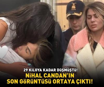 Anoreksiya nedeniyle 29 kiloya kadar düşmüştü Nihal Candanın son görüntüsü ortaya çıktı