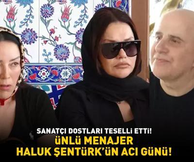 Ünlü menajer Haluk Şentürkün acı günü Sanatçı dostları cenazeye akın etti: Deniz Seki, Aşkın Nur Yengi, Rober Hatemo, Sinan Özen...