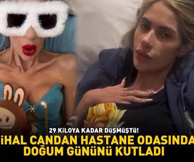 Anoreksiya nedeniyle 29 kiloya kadar düşmüştü Nihal Candan doğum gününü hastane odasında kutladı