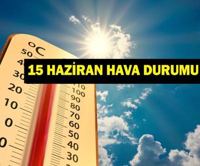 15 Haziran Hava Durumu: Meteorolojiden Yağış Uyarısı Bugün Hava Nasıl Olacak İl İl 15 Haziran (Bugün) Hava Durumu