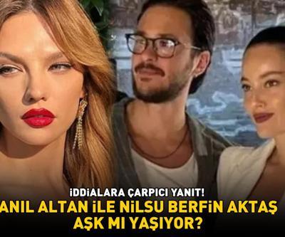 Pelin Akille evliliği biten Anıl Altan, Nilsu Berfin Aktaş’la aşk mı yaşıyor İDDİALARA ÇARPICI YANIT