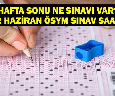 HAFTA SONU ÖSYM Sınav Takvimi: Bugün Ne Sınavı Var, 21 Haziran Ne sınavı Var YKS Saat Kaçta Üniversite Sınavı saat Kaçta Başlıyor İşte ÖSYM TYT, AYT ve YDT Oturum Saatleri