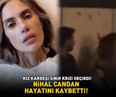 SON DAKİKA | Nihal Candan hayatını kaybetti Ablasının vefatıyla sarsılan Bahar Candan sinir krizi geçirdi
