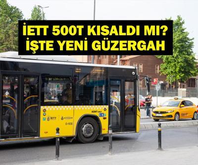 İETT 500T YENİ GÜZERGAH: 500T Otobüs Hattı Güzergahı Değişti Mi Yeni Duraklar Neler Hat Kısaldı Mı 500T Otobüs Hattı Güzergahı Değişti mi