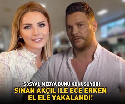 Sinan Akçıl ile Ece Erken el ele yakalandı SOSYAL MEDYA BU AŞKI KONUŞUYOR