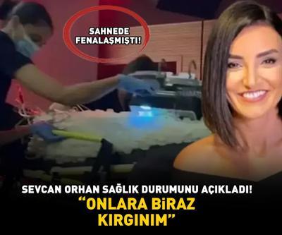Sahnede fenalaşınca hastaneye kaldırılmıştı Sevcan Orhan sağlık durumunu açıkladı: ‘ONLARA BİRAZ KIRGINIM’
