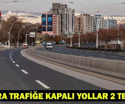 ANKARA TRAFİĞE KAPALI YOLLAR 2 TEMMUZ 2025: Ankarada bugün hangi yollar kapalı, ne zaman açılacak