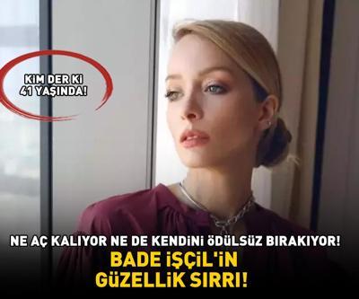 BADE İŞÇİLİN GÜZELLİK SIRRI Kim der ki 41 yaşında Ne aç kalıyor ne de kendini ödülsüz bırakıyor