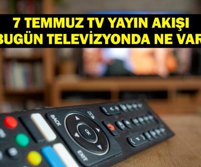 7 TEMMUZ YAYIN AKIŞI: Bu Akşam Hangi Diziler Var MasterChef Yeni Bölümde Neler Olacak 7 Temmuz TV Yayın Akışı Listesi