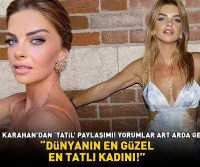 Kavak Yellerinin Aslısı Pelin Karahandan tatil paylaşımı Yorumlar art arda geldi: DÜNYANIN EN GÜZEL, EN TATLI KADINI