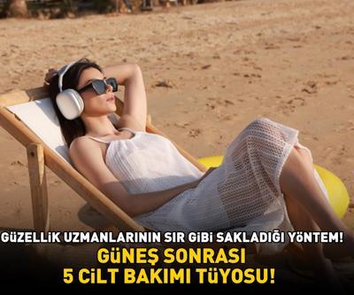 Güzellik uzmanlarının sır gibi sakladığı yöntem GÜNEŞ SONRASI 5 CİLT BAKIMI TÜYOSU