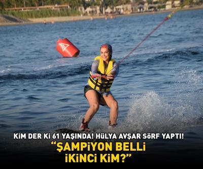 Kim der ki 61 yaşında Hülya Avşar sörf yaptı ‘ŞAMPİYON BELLİ, İKİNCİ KİM’