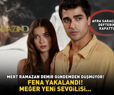 Yalı Çapkınının Feriti Mert Ramazan Demir fena yakalandı Afra Saraçoğlu defterini kapattı YENİ SEVGİLİSİ BAKIN KİM ÇIKTI