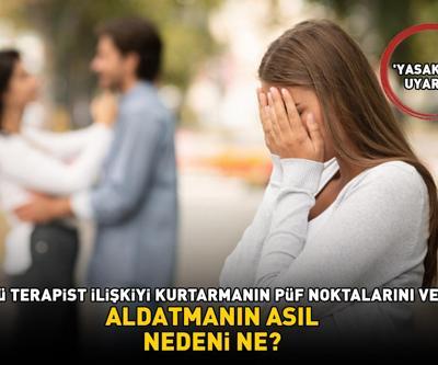 ÜNLÜ İLİŞKİ TERAPİSTİNDEN YASAK AŞK UYARISI Aldatmanın asıl nedeni ne İlişkiyi kurtarmanın püf noktalarını verdi