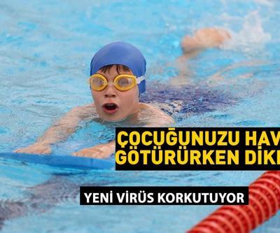 Çocuklarda görülüyor Adenovirüs havuzlardan da bulaşıyor AMAN DİKKAT GÖZÜNÜZE BULAŞMASIN