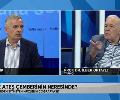 Ortadoğudaki krizler neden bitmiyor Türkiye ateş çemberinin neresinde İsrailin asıl hedefi Türkiye mi İlber Ortaylı, Hafta Sonunda değerlendirdi
