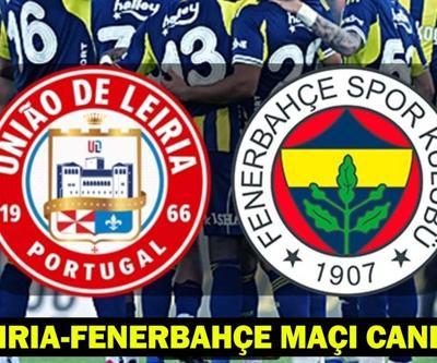 UD LEİRİA - FENERBAHÇE MAÇI CANLI İZLE: UD Leiria-Fenerbahçe hazırlık maçı hangi kanalda, saat kaçta