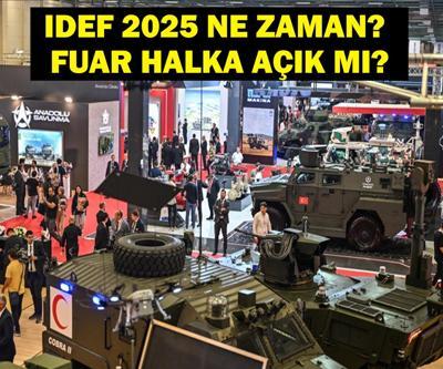 IDEFE NASIL GİDİLİR, HALKA AÇIK MI IDEF 2025 Ne Zaman Bitecek 17. Uluslararası Savunma Sanayii Fuarı IDEF 2025 Nerede Yapılıyor