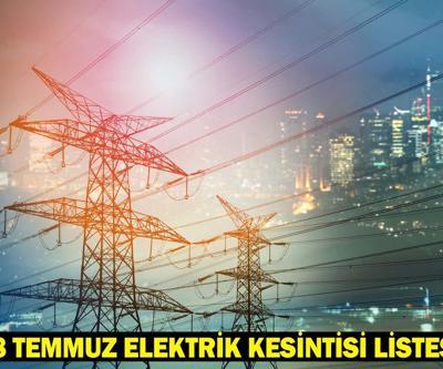 28 TEMMUZ İSTANBUL ELEKTRİK KESİNTİSİ LİSTESİ: İstanbul’da elektrikler ne zaman gelecek 8-9 SAAT SÜRECEK