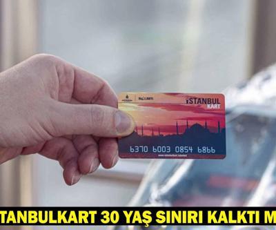 İSTANBULKART 30 YAŞ SINIRI KALKTI MI, İPTAL Mİ EDİLDİ 30 yaş üstü öğrenci akbili düzenlemesinde karar çıktı