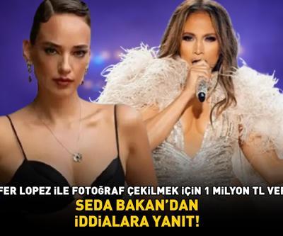 Jennifer Lopez ile fotoğraf çekilmek için 1 milyon TL verdi mi SEDA BAKANDAN İDDİALARA YANIT