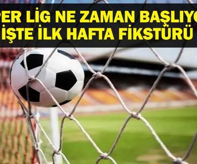 SÜPER LİG NE ZAMAN BAŞLIYOR İlk Hafta Fikstürü Ne 2025-2026 Süper Lig İlk Maç Kiminle İşte Lig Başlama Tarihi ve 1. Hafta Fikstürü